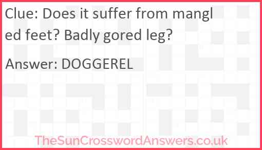 Does it suffer from mangled feet? Badly gored leg? Answer