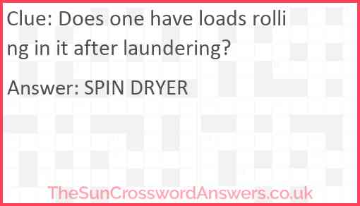 Does one have loads rolling in it after laundering? Answer
