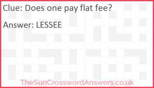 Does one pay flat fee? Answer