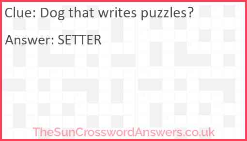 Dog that writes puzzles? Answer