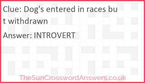 Dog's entered in races but withdrawn Answer