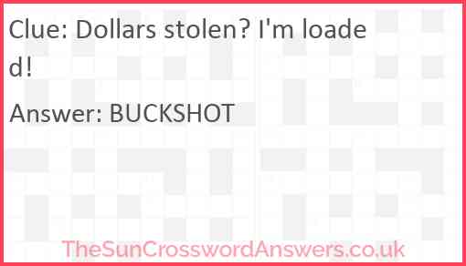 Dollars stolen? I'm loaded! Answer