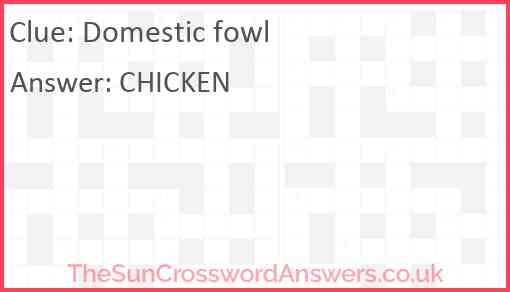 Domestic fowl Answer