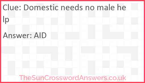 Domestic needs no male help Answer