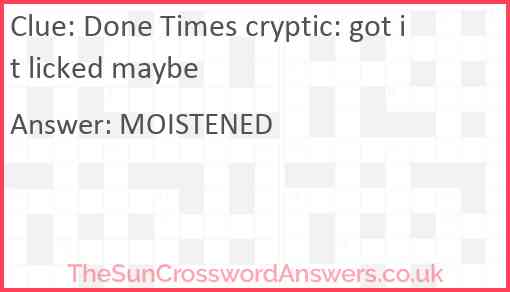 Done Times cryptic: got it licked maybe Answer
