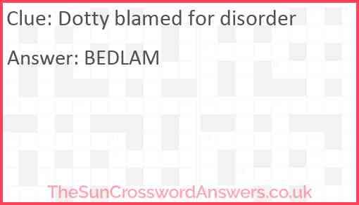 Dotty blamed for disorder Answer