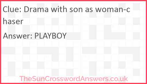 Drama with son as woman-chaser Answer