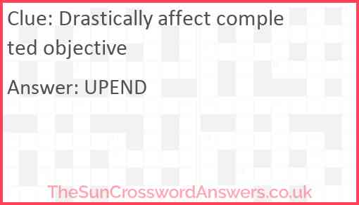 Drastically affect completed objective Answer