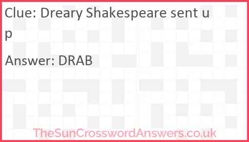 Dreary Shakespeare sent up Answer