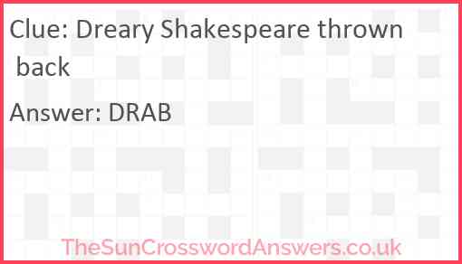 Dreary Shakespeare thrown back Answer