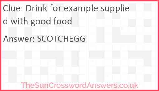 Drink for example supplied with good food Answer