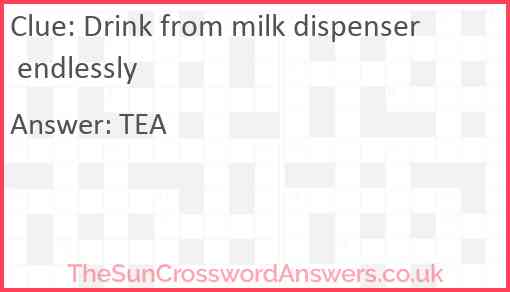 Drink from milk dispenser endlessly Answer