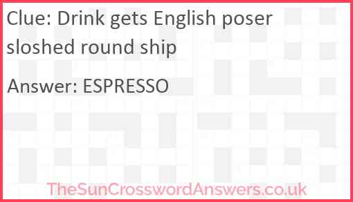 Drink gets English poser sloshed round ship Answer
