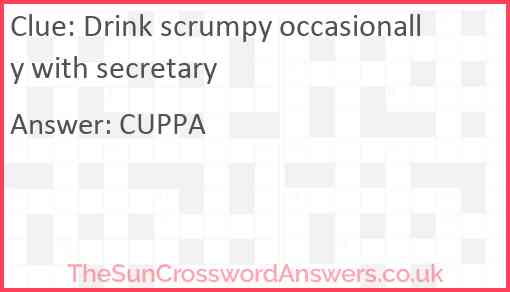 Drink scrumpy occasionally with secretary Answer