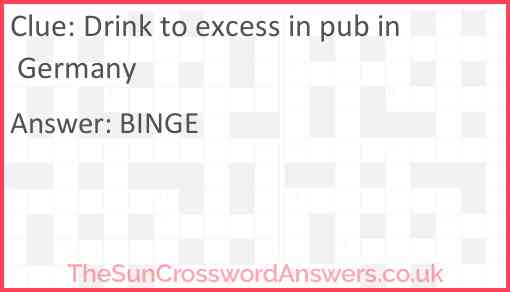 Drink to excess in pub in Germany Answer