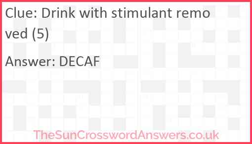 Drink with stimulant removed (5) Answer