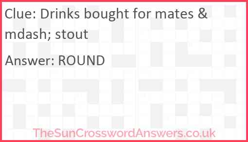 Drinks bought for mates &mdash; stout Answer