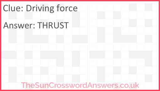 Driving force crossword clue TheSunCrosswordAnswers co uk