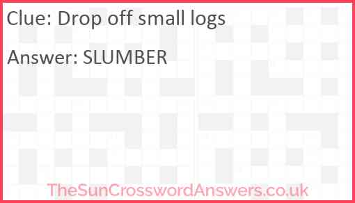 Drop off small logs Answer