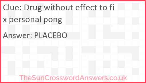 Drug without effect to fix personal pong Answer