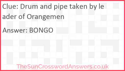 Drum and pipe taken by leader of Orangemen Answer