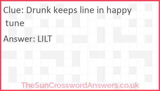 Drunk keeps line in happy tune Answer