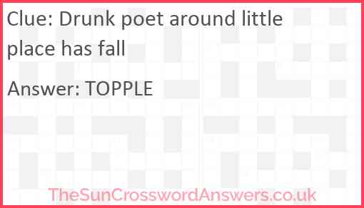 Drunk poet around little place has fall Answer