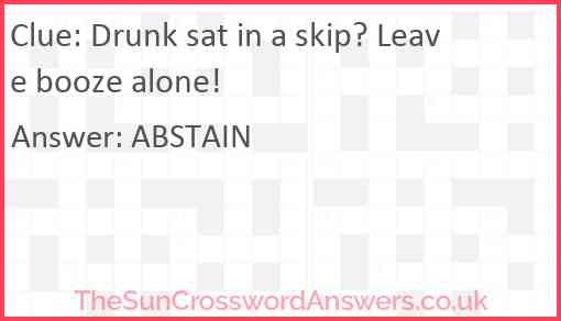 Drunk sat in a skip? Leave booze alone! Answer