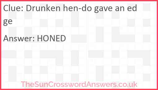 Drunken hen-do gave an edge Answer