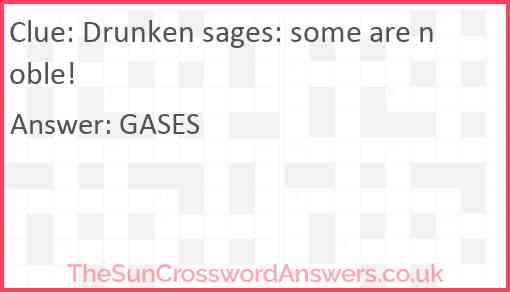 Drunken sages: some are noble! Answer