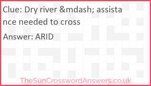 Dry river &mdash; assistance needed to cross Answer