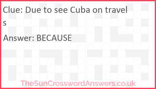 Due to see Cuba on travels Answer