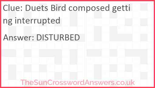 Duets Bird composed getting interrupted Answer