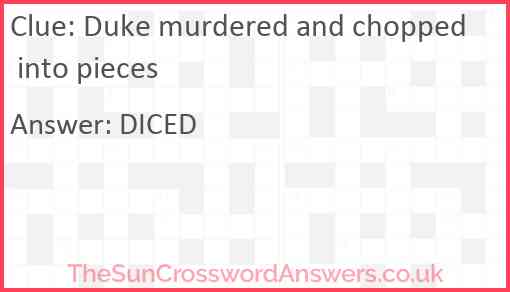 Duke murdered and chopped into pieces Answer