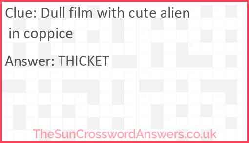 Dull film with cute alien in coppice Answer