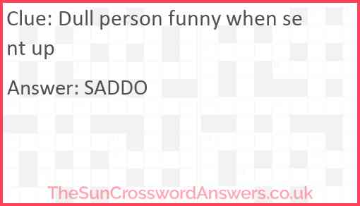 Dull person funny when sent up crossword clue TheSunCrosswordAnswers