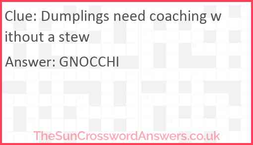 Dumplings need coaching without a stew Answer
