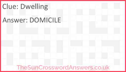Dwelling crossword clue TheSunCrosswordAnswers co uk