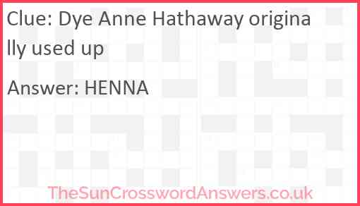 Dye Anne Hathaway originally used up Answer