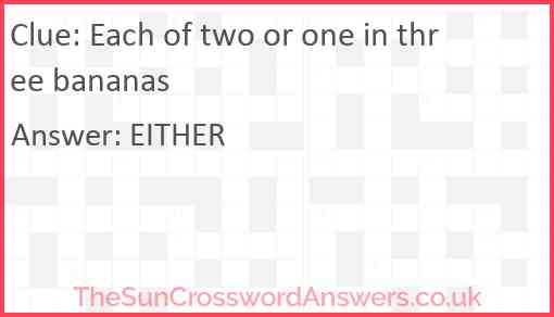 Each of two or one in three bananas Answer