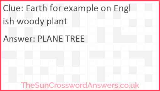Earth for example on English woody plant Answer