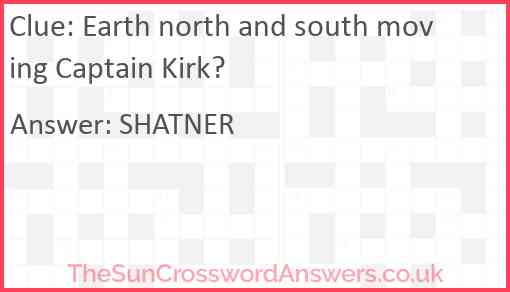 Earth north and south moving Captain Kirk? Answer