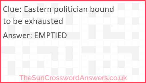 Eastern politician bound to be exhausted Answer