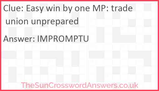 Easy win by one MP: trade union unprepared Answer