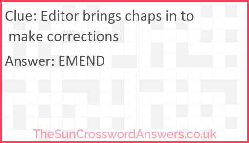Editor brings chaps in to make corrections Answer