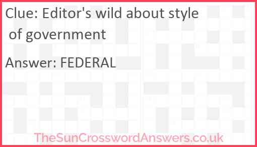 Editor's wild about style of government Answer