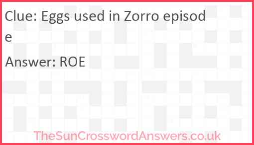 Eggs used in Zorro episode Answer