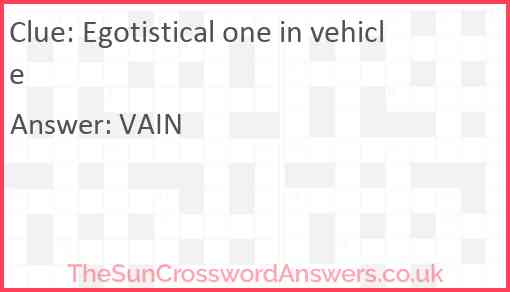 Egotistical one in vehicle Answer