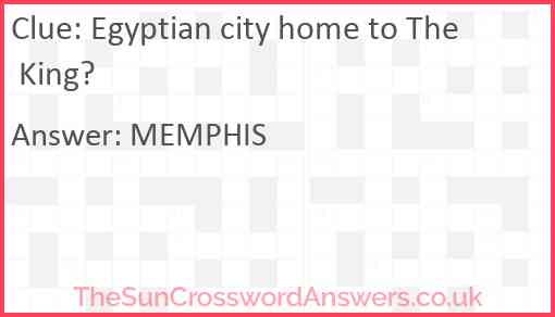 Egyptian city home to The King? Answer