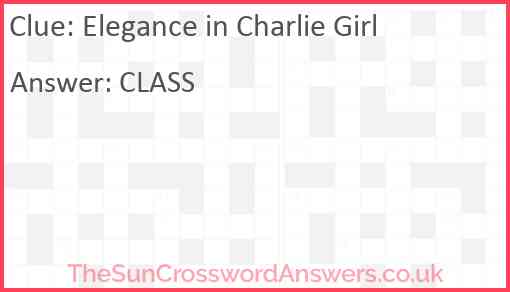 Elegance in Charlie Girl Answer